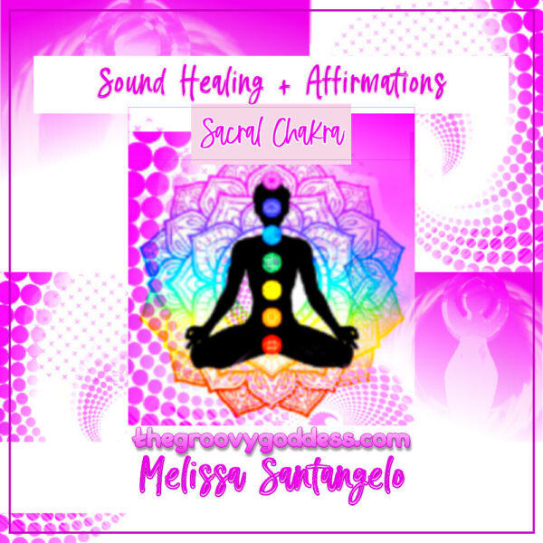 Sound Healing and Affirmations - Sacral Chakra [30 minutes] with PDF