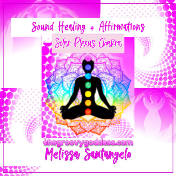 Sound Healing and Affirmations - Solar Plexus Chakra [30 minutes] with PDF
