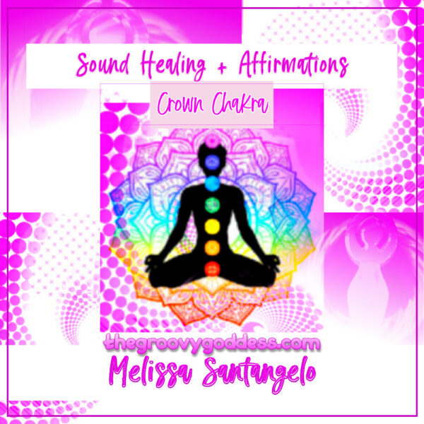 Sound Healing and Affirmations - Crown Chakra [30 minutes] with PDF